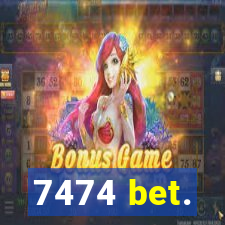 7474 bet.